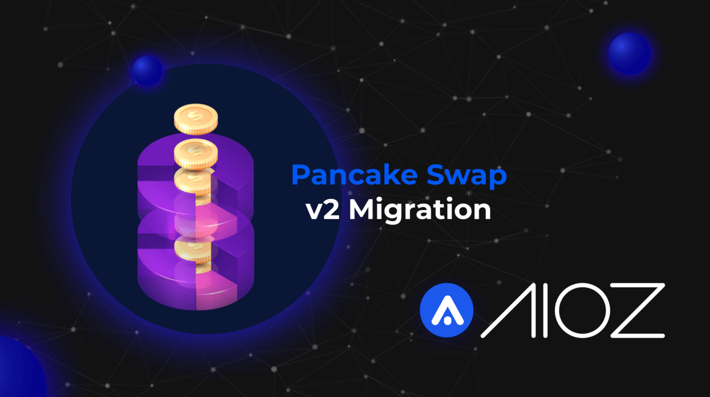 AIOZ Network: Pancake Swap v2 Migration Announcement