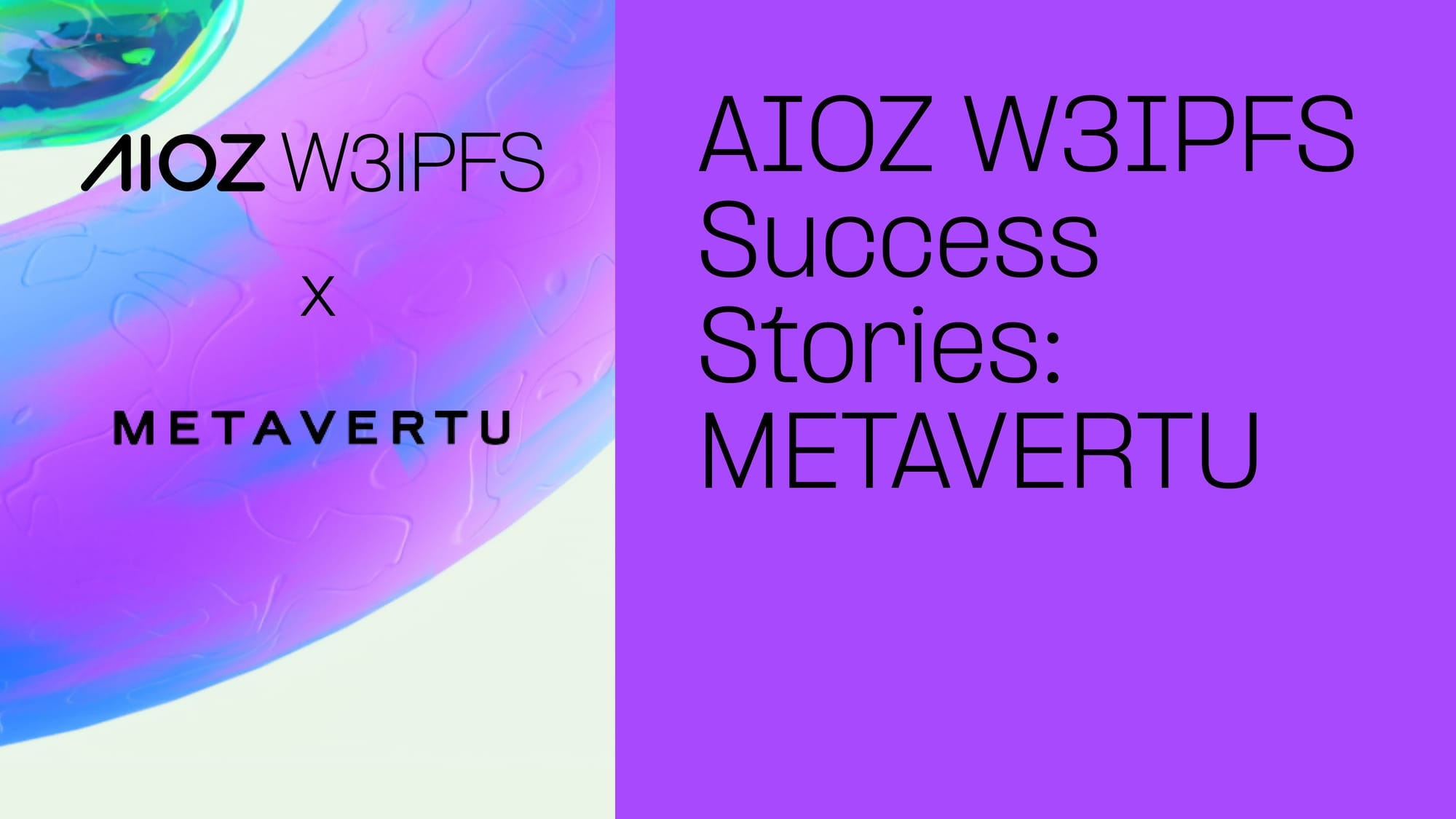 AIOZ W3IPFS Success Stories: METAVERTU