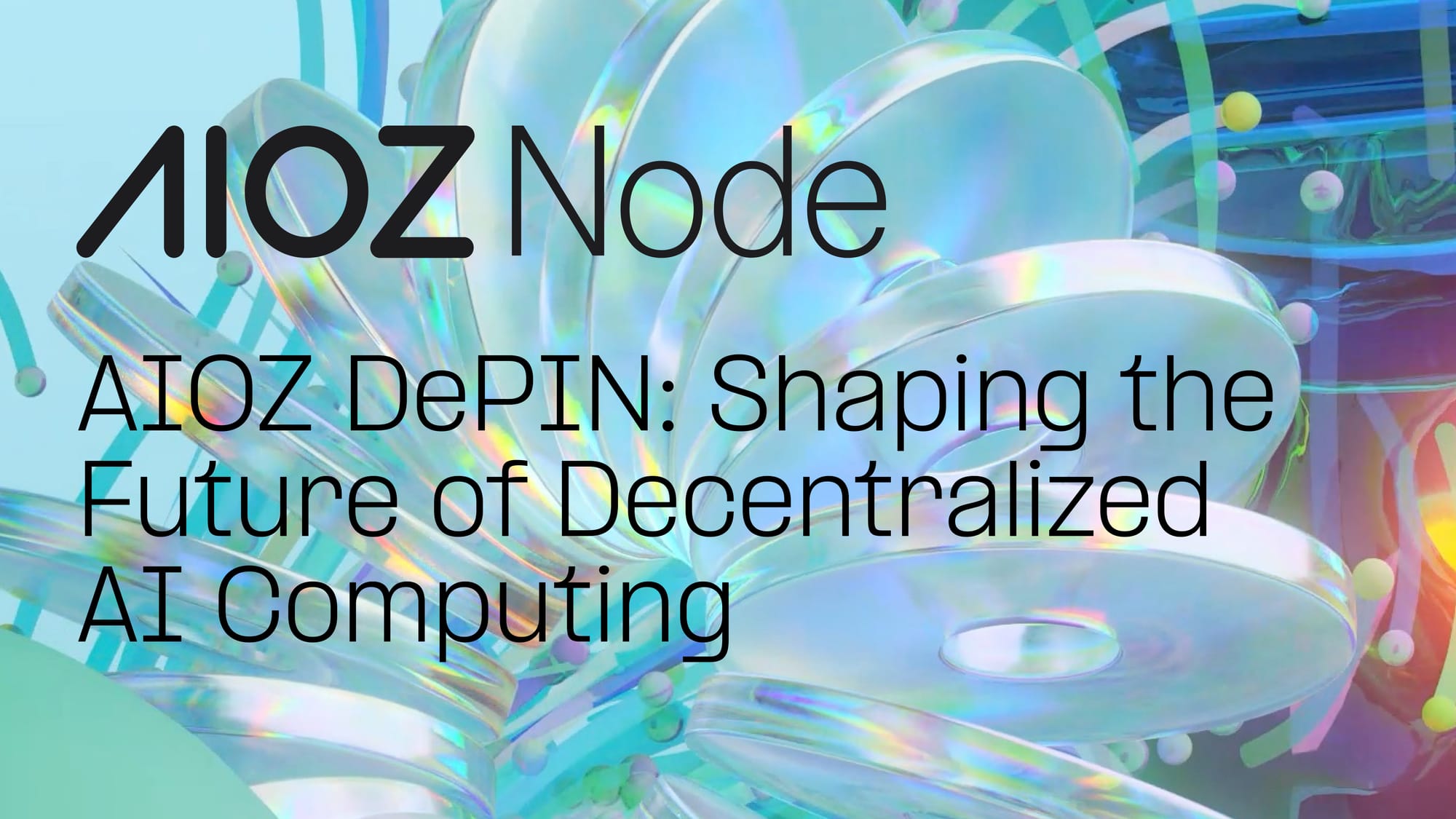 AIOZ DePIN: Shaping the Future of Decentralized AI Computing