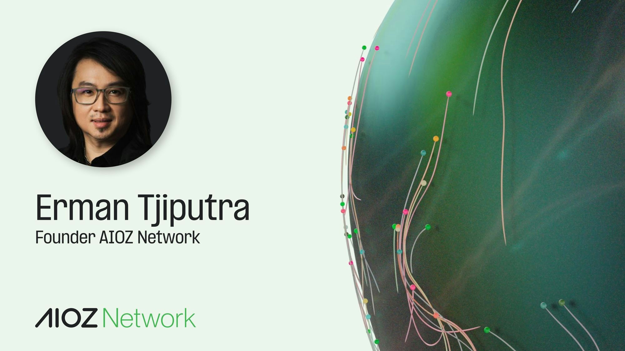 10 Questions: AIOZ Network Founder & CEO Erman Tjiputra